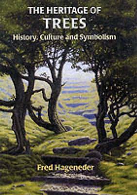 The Heritage of Trees: History, Culture and Symbolism