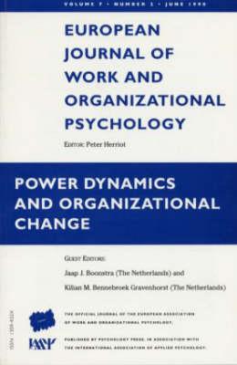 Power Dynamics and Organizational Change: A Special Issue of the European Journal of Work and Organizational Psychology