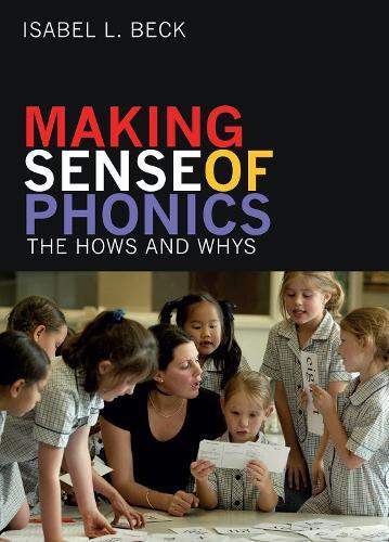 Making Sense of Phonics: The Hows and Whys
