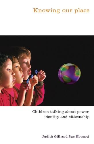 Knowing Our Place: Children Talking About Power, Identity and Citizenship