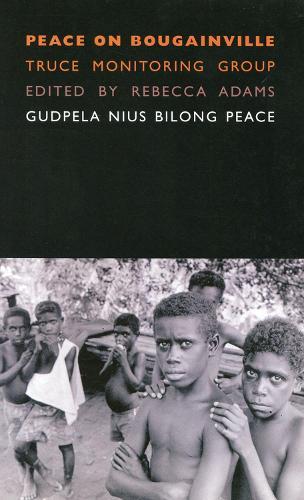 Peace on Bougainville: Truce Monitoring Group - Gudpela Nius Bilong Peace