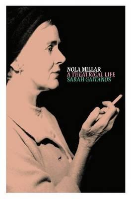 Nola Millar: A Theatrical Life