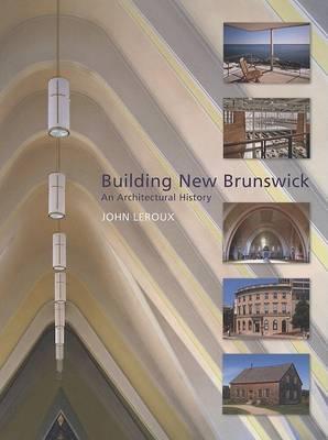 Building New Brunswick: An Architectural History
