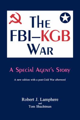 The FBI-KGB War: A Special Agent's Story
