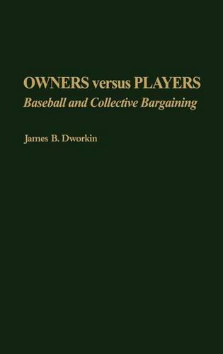 Owners Versus Players: Baseball and Collective Bargaining