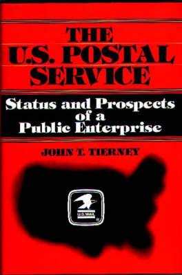 The U.S. Postal Service: Status and Prospects of a Public Enterprise