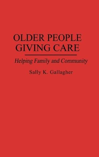 Older People Giving Care: Helping Family and Community