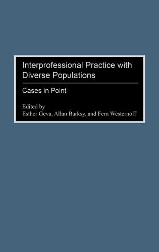 Interprofessional Practice with Diverse Populations: Cases in Point
