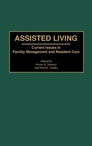 Assisted Living: Current Issues in Facility Management and Resident Care