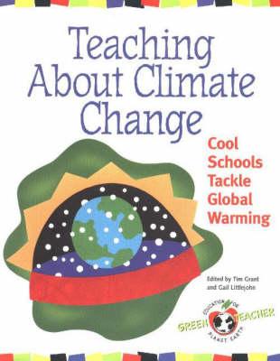 Teaching About Climate Change: Cool Schools Tackle Global Warming