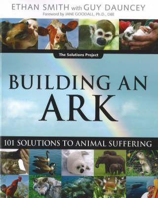 Building an Ark: 101 Solutions to Animal Suffering