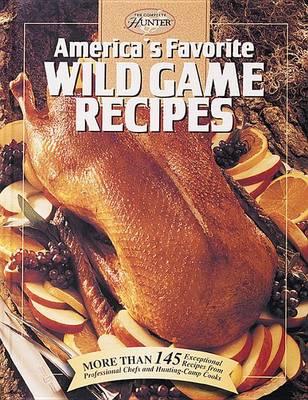 America's Favourite Wild Game Recipes