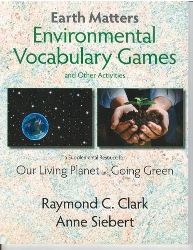 Environmental Vocabulary Games and Other Activities: A Supplemental Resource for Our Living Plant and Going Green