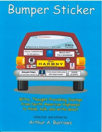 Bumper Sticker: Witty, Thought-Provoking Sayings from North American Highways to Think, Talk, and Write about