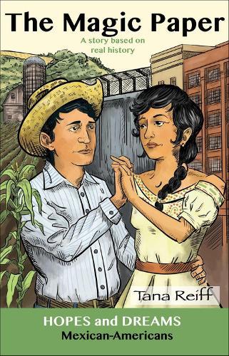 The Magic Paper: Mexican-Americans: A Story Based on Real History