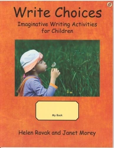 Write Choices: Imaginative Writing Activities for Children
