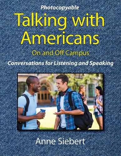 Talking with Americans On and Off Campus: Conversations for Listening and Speaking