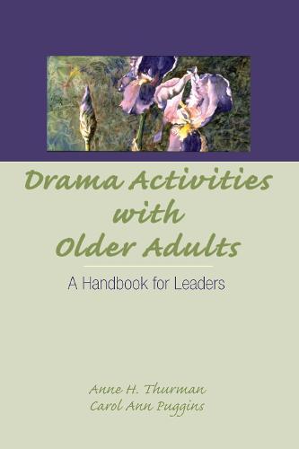 Drama Activities With Older Adults: A Handbook for Leaders