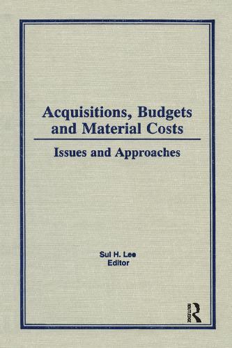 Acquisitions, Budgets, and Material Costs: Issues and Approaches