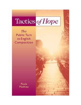 Tactics of Hope: The Public Turn In English Composition