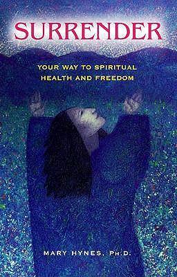 Surrender: Your Way to Spiritual Health and Freedom