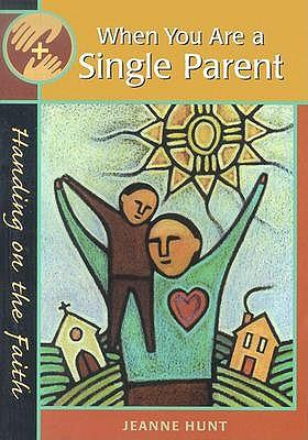 When You are a Single Parent /c Jeanne Hunt