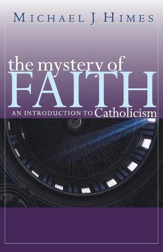 The Mystery of Faith: An Introduction to Catholicism