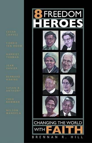 8 Freedom Heroes: Changing the World with Faith