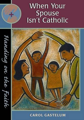 When Your Spouse Isn't Catholic