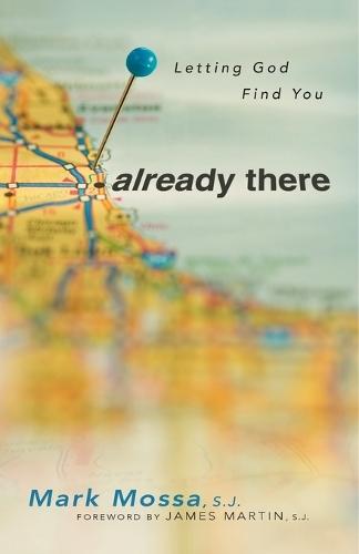 Already There: Letting God Find You