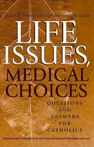 Life Issues, Medical Choices: Questions and Answers for Catholics