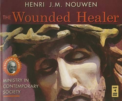 The Wounded Healer: Ministry in Contemporary Society