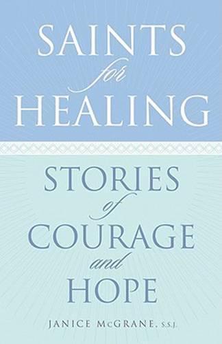 Saints for Healing: Stories of Courage and Hope
