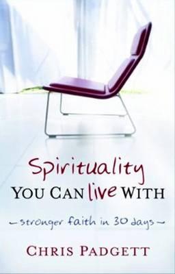 Spirituality You Can Live with: Stronger Faith in 30 Days
