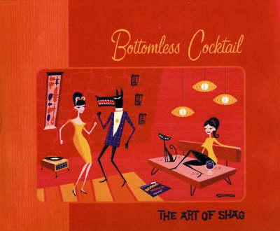 Bottomless Cocktail: The Art of Shag