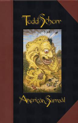 American Surreal: The Art of Todd Schorr