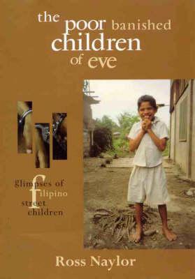 The Poor Banished Children of Eve: Glimpses of Filipino Street Children