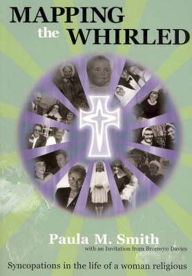 Mapping the Whirled: Syncopations in the Life of a Women Religious