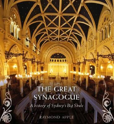 The Great Synagogue: A History of Sydney's Big Shule
