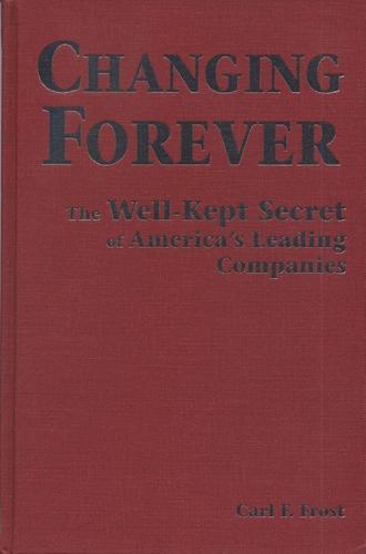 Changing Forever: The Well-Kept Secrets of America's Leading Companies