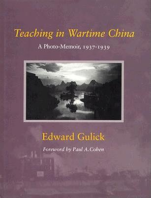 Teaching in Wartime China: A Photo-memoir, 1937-39
