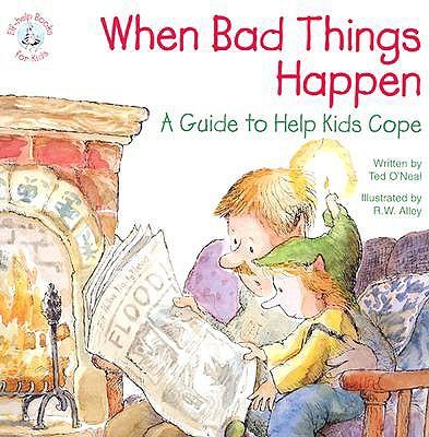 When Bad Things Happen: A Guide to Help Kids Cope