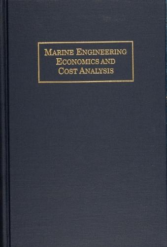 Marine Engineering Economics and Cost Analysis