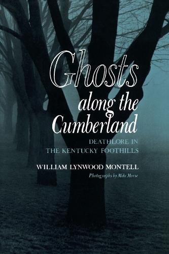 Ghosts Along Cumberland: Deathlore Kentucky Foothills