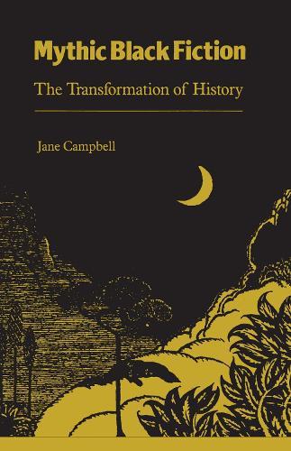 Mythic Black Fiction: Transformation of History