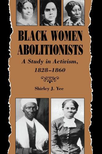 Black Women Abolitionists: Study in Activism, 1828-1860