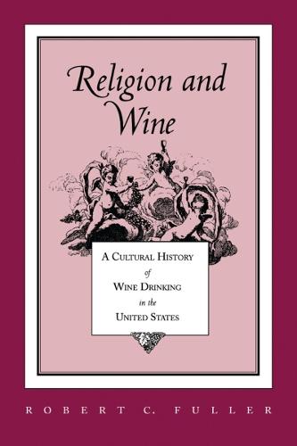 Religion and Wine: Cultural History Wine Drinking United States