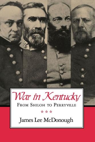 War in Kentucky: Shiloh Perryville