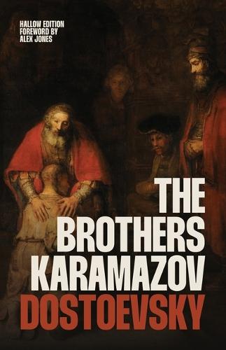 The Brothers Karamazov: A Classic Russian Novel of Faith, Doubt, and Redemption by Fyodor Dostoevsky (Christian Classics Ave Maria Press): (Hallow Edition)