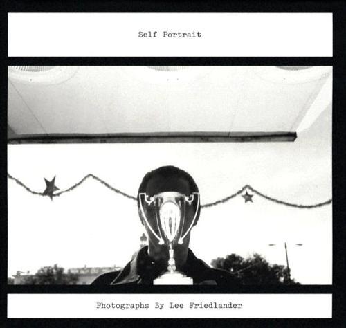 Self-Portrait:Photographs by Lee Friedlander: Photographs by Lee Friedlander